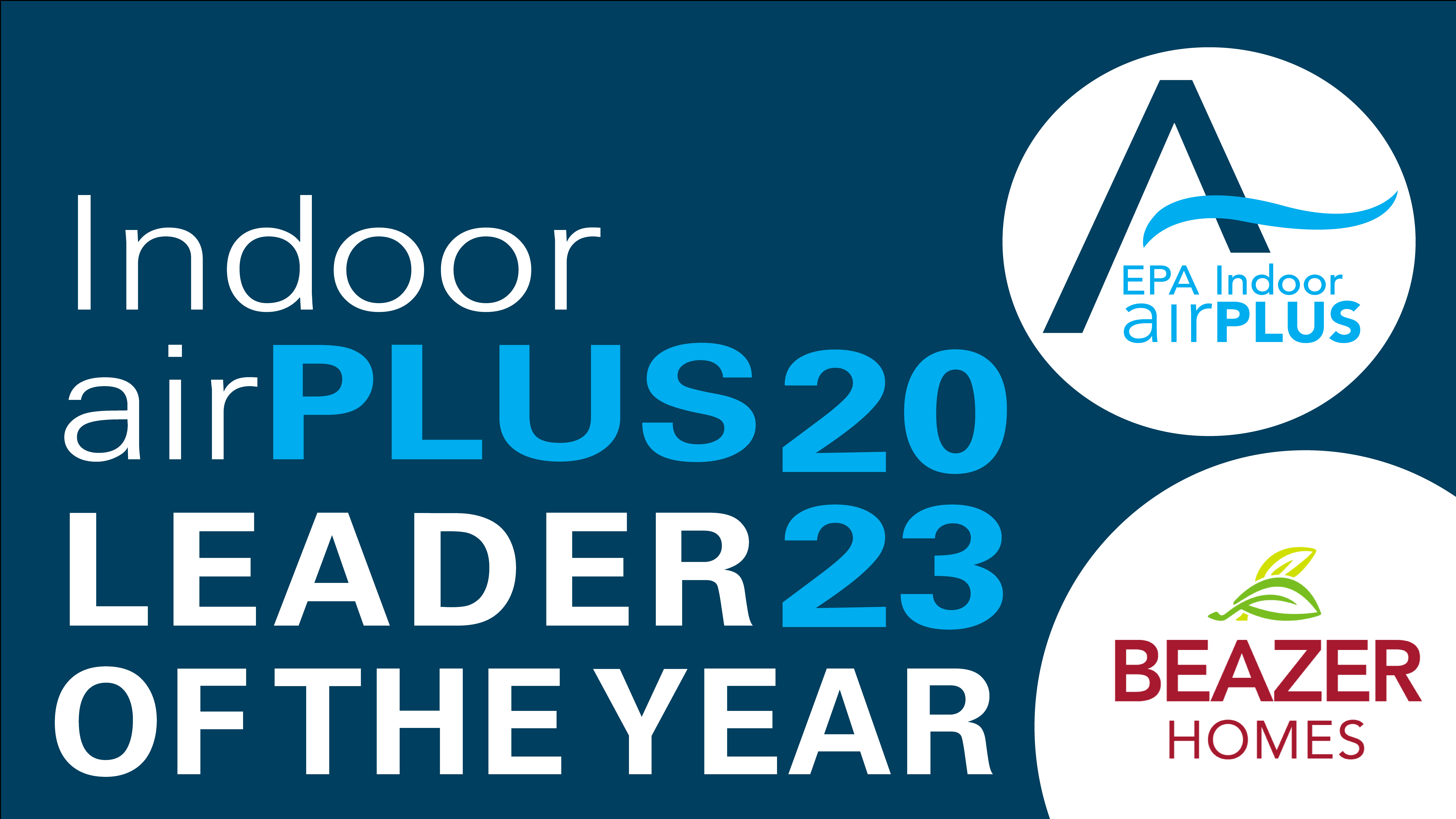 Blue background with Beazer Homes Logo, Indoor airPLUS logo, and the words Indoor airPLUS Leader of the Year